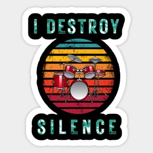 i destroy silence drums Sticker